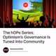 The hOPe Series: Optimism’s Governance Is Tuned Into Community