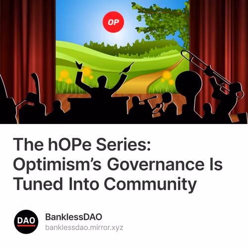 The hOPe Series: Optimism’s Governance Is Tuned Into Community