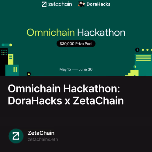 Omnichain Hackathon: DoraHacks x ZetaChain