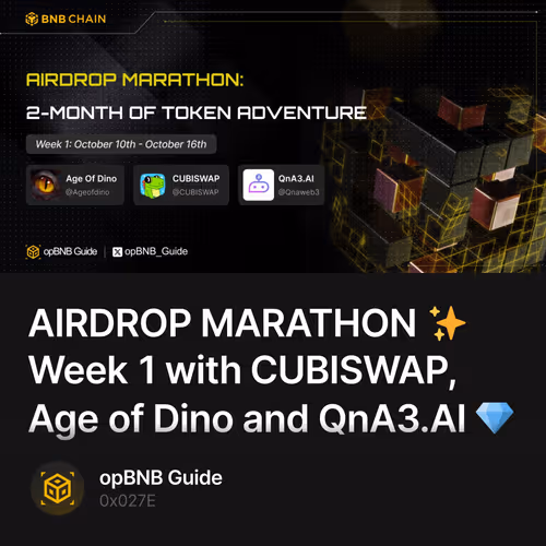AIRDROP MARATHON ✨ Week 1 with CUBISWAP, Age of Dino and QnA3.AI 💎