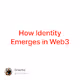 How Identity Emerges in Web3