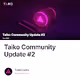 Taiko Community Update #2