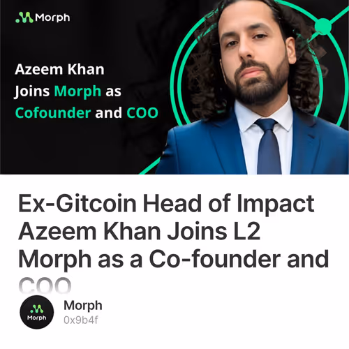 Ex-Gitcoin Head of Impact Azeem Khan Joins L2 Morph as a Co-founder and COO