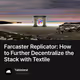 Farcaster Replicator: How to Further Decentralize the Stack with Textile