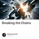 Breaking the Chains