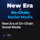 New Era of On-Chain Social Media