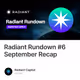 Radiant Rundown #6 September Recap