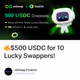 🔥$500 USDC for 10 Lucky Swappers!
