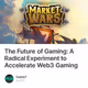 The Future of Gaming: A Radical Experiment to Accelerate Web3 Gaming