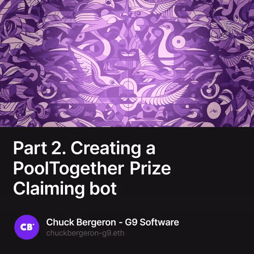 Part 2. Creating a PoolTogether Prize Claiming bot
