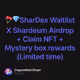 🪂💎SharDex Waitlist X Shardeum Airdrop + Claim NFT + Mystery box rewards (Limited time)