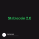 Stablecoin 2.0