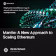 Mantle: A New Approach to Scaling Ethereum