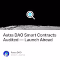 Astra DAO Smart Contracts Audited  Launch Ahead