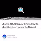 Astra DAO Smart Contracts Audited  Launch Ahead