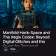 Manifold Hack-Space and The Xegis Codex: Beyond Digital Glitches and the Quest for Tempora