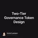 Two-Tier Governance Token Design