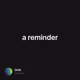 a reminder