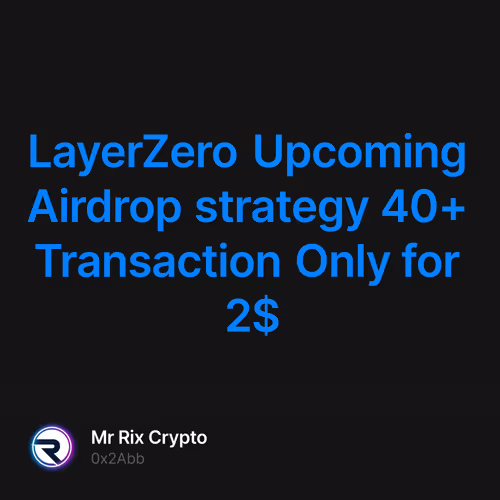 LayerZero Upcoming Airdrop strategy 40+ Transaction Only for 2$