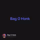 Bag O Honk