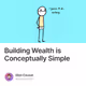 Building Wealth is Conceptually Simple