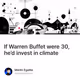 If Warren Buffet were 30, he’d invest in climate