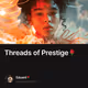 Threads of Prestige🌹