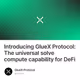 Introducing GlueX Protocol: The universal solve compute capability for DeFi