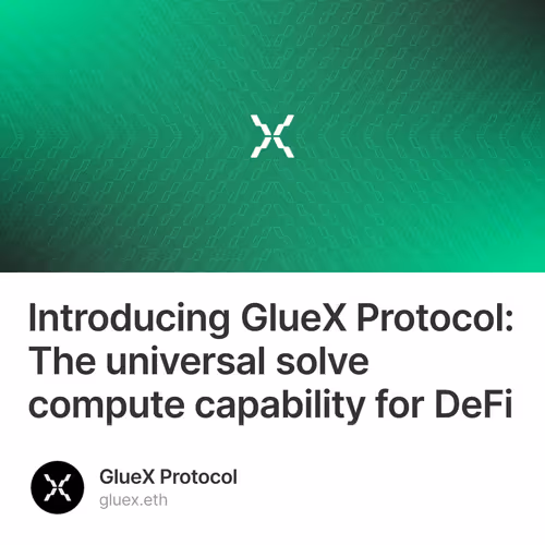 Introducing GlueX Protocol: The universal solve compute capability for DeFi