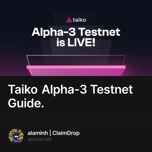 Taiko Alpha-3 Testnet Guide.