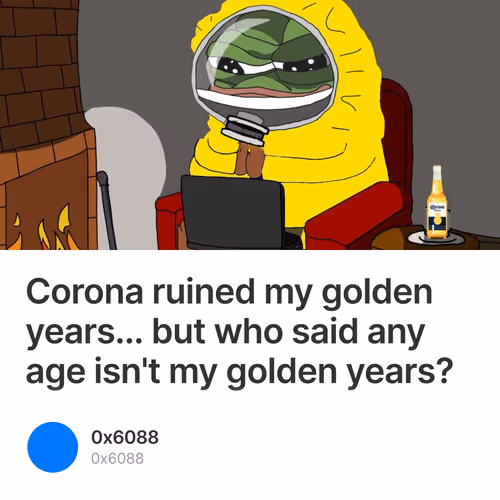 Corona ruined my golden years... but who said any age isn't my golden years?