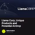 🚨 Llama Corp, Unique Products and Potential Airdrop