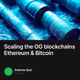 Scaling the OG blockchains Ethereum & Bitcoin