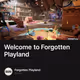 Welcome to Forgotten Playland