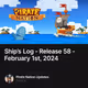 Ship’s Log - Release 58 - February 1st, 2024