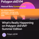 What's Really Happening on Polygon zkEVM? Summer Edition