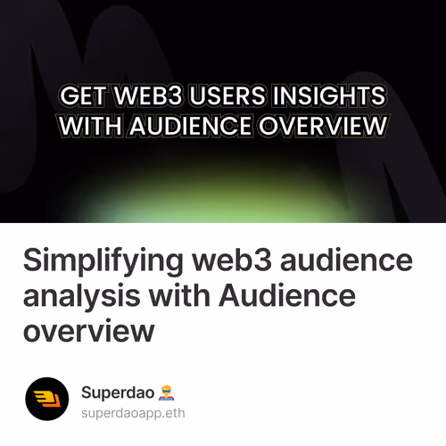 Simplifying web3 audience analysis with Audience overview