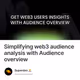 Simplifying web3 audience analysis with Audience overview