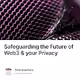 Safeguarding the Future of Web3 & your Privacy
