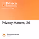 Privacy Matters, 26