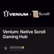 Venium: Native Scroll Gaming Hub