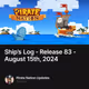 Ship’s Log - Release 83 - August 15th, 2024