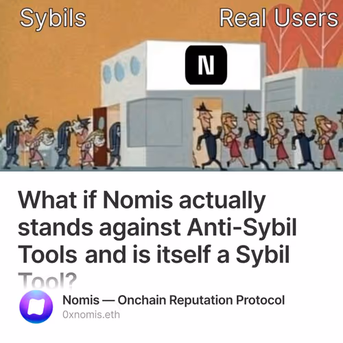 What if Nomis actually stands against Anti-Sybil Tools and is itself a Sybil Tool?