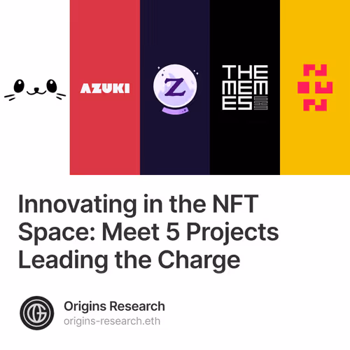 Innovating in the NFT Space: Meet 5 Projects Leading the Charge