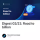 Digest 02/23. Road to billion