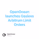OpenOcean launches Gasless Arbitrum Limit Orders
