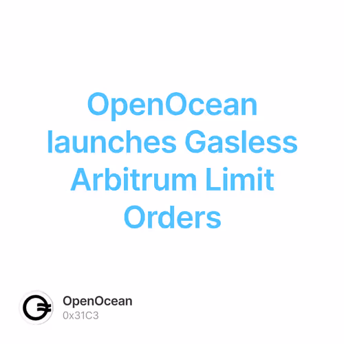 OpenOcean launches Gasless Arbitrum Limit Orders