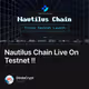 Nautilus Chain Live On Testnet !!