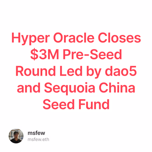 Hyper Oracle Closes $3M Pre-Seed Round Led by dao5 and Sequoia China Seed Fund