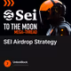 SEI Airdrop Strategy